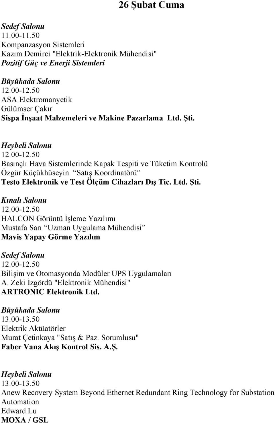 Basınçlı Hava Sistemlerinde Kapak Tespiti ve Tüketim Kontrolü Özgür Küçükhüseyin Satış Koordinatörü Testo Elektronik ve Test Ölçüm Cihazları Dış Tic. Ltd. Şti.