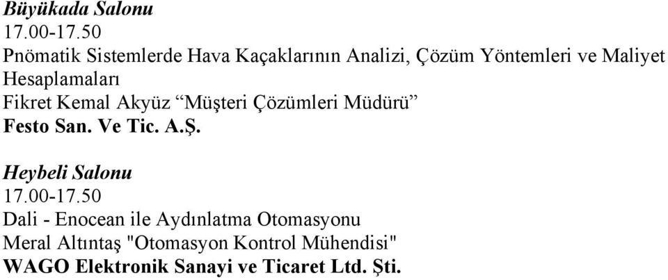 Maliyet Hesaplamaları Fikret Kemal Akyüz Müşteri Çözümleri Müdürü Festo San.