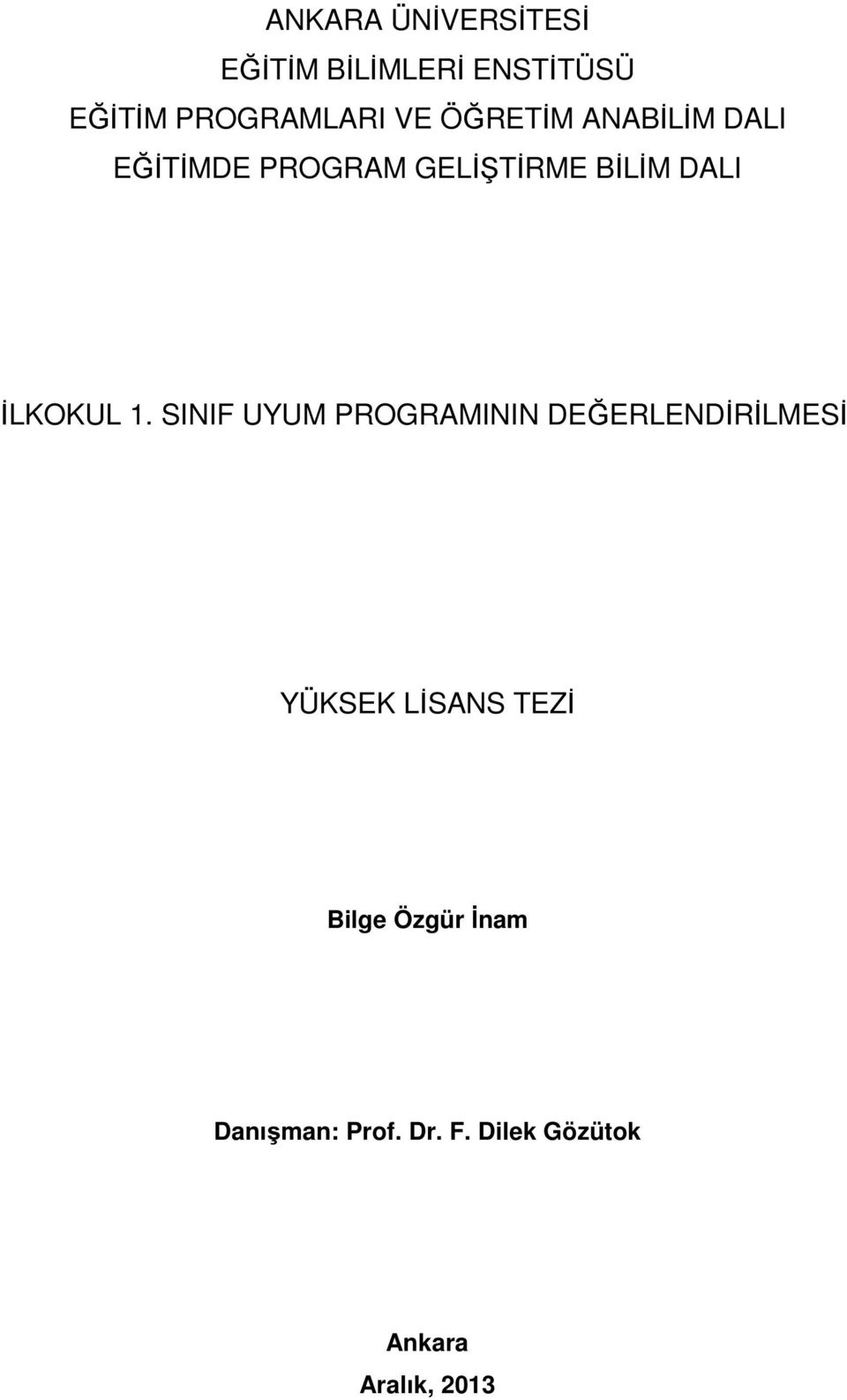 1. SINIF UYUM PROGRAMININ DEĞERLENDİRİLMESİ YÜKSEK LİSANS TEZİ Bilge