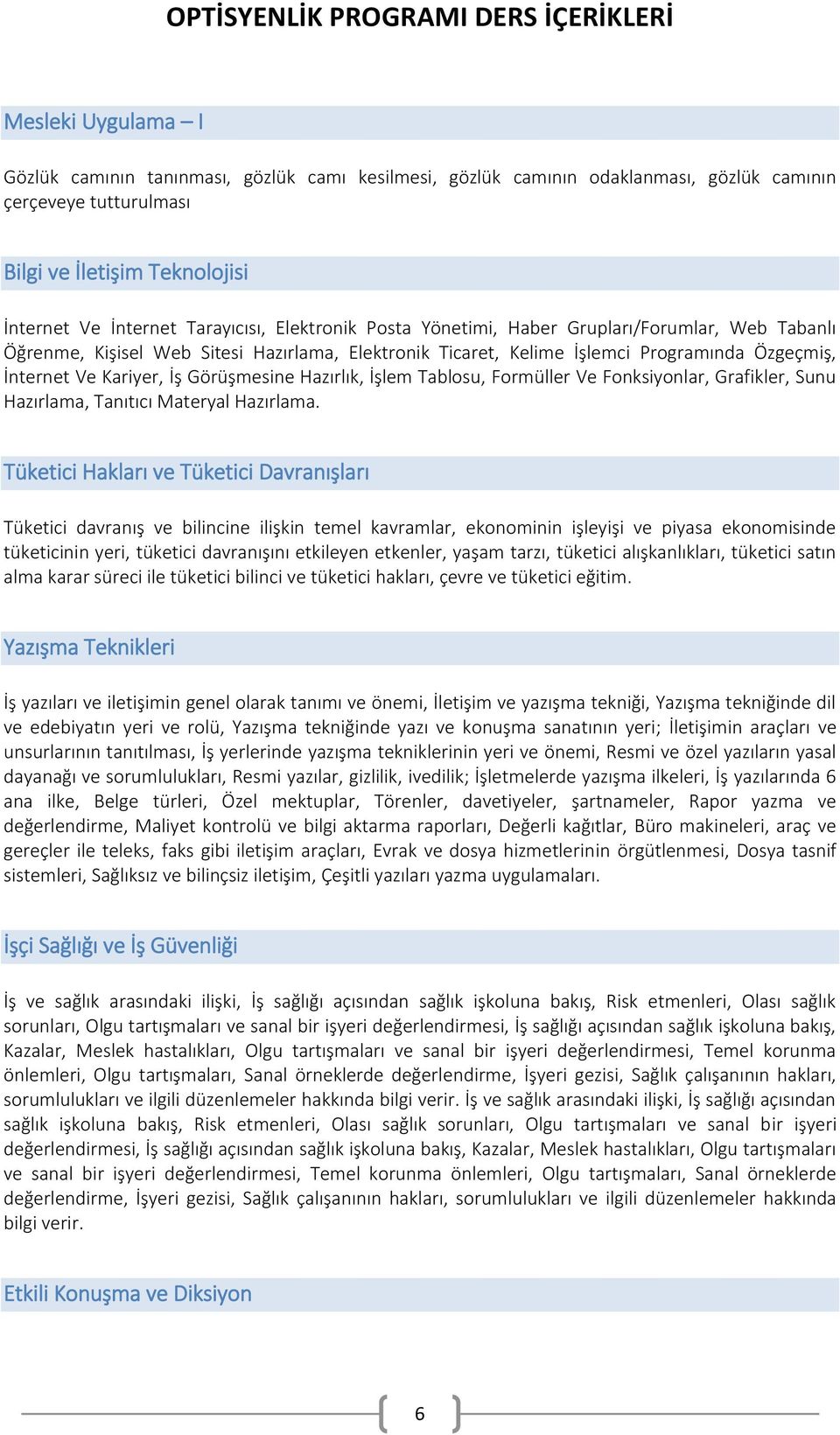 Hazırlık, İşlem Tablosu, Formüller Ve Fonksiyonlar, Grafikler, Sunu Hazırlama, Tanıtıcı Materyal Hazırlama.