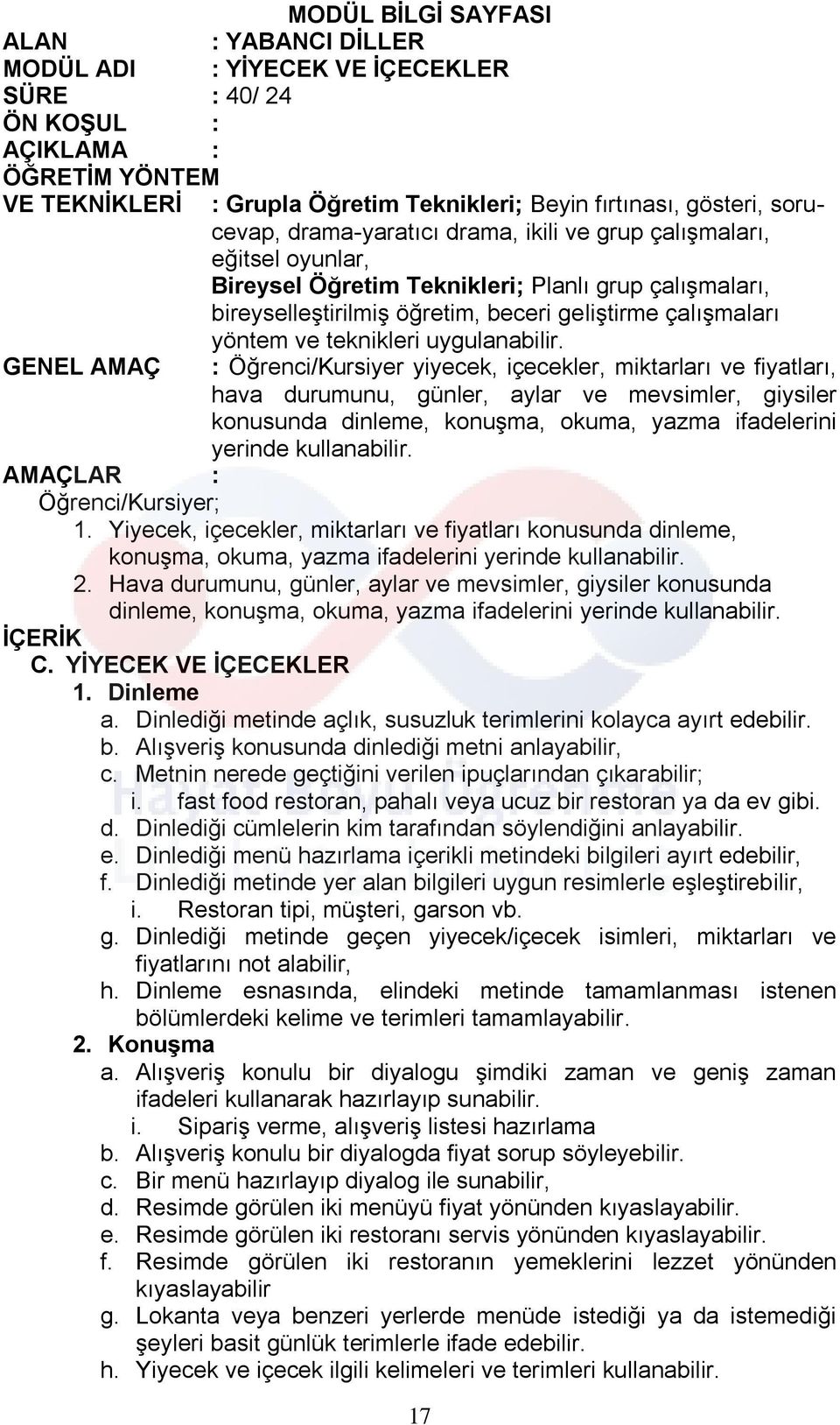 beceri geliştirme çalışmaları yöntem ve teknikleri uygulanabilir.