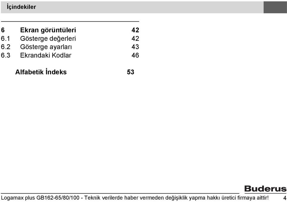 3 Ekrandaki Kodlar 46 Alfabetik İndeks 53 Logamax plus