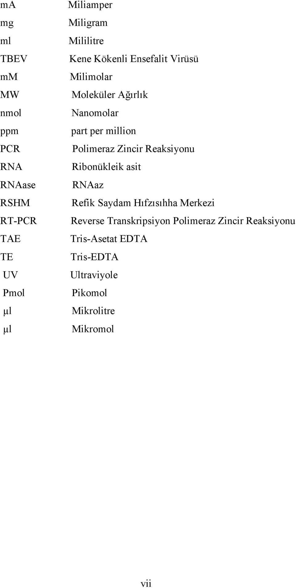 RNAase RNAaz RSHM Refik Saydam Hıfzısıhha Merkezi RT-PCR Reverse Transkripsiyon Polimeraz Zincir