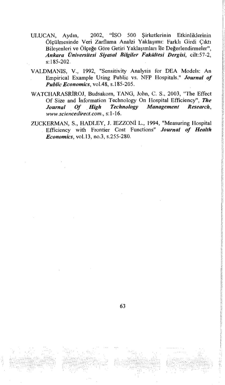 " Journal of Public Economics, vol.48, s.185-205. VVATCHARASRİROJ, Budsakorn, TANG, John, C. S.