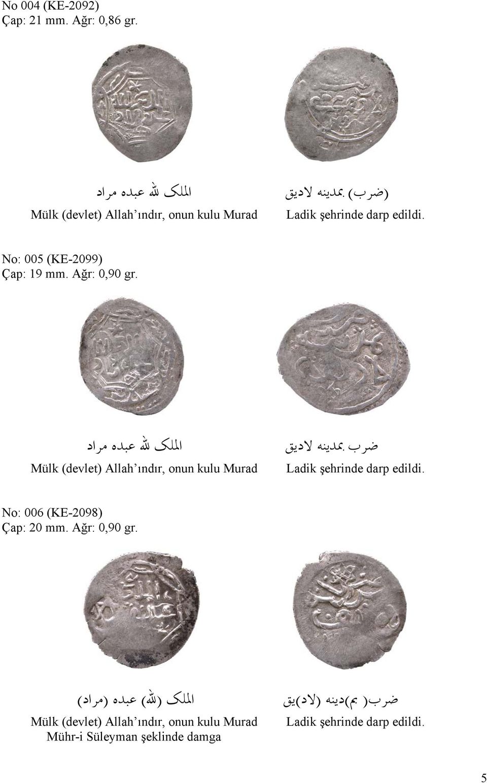 ضرب بمدينه لاديق No: 006 (KE-2098) Çap: 20 mm. Ağr: 0,90 gr.