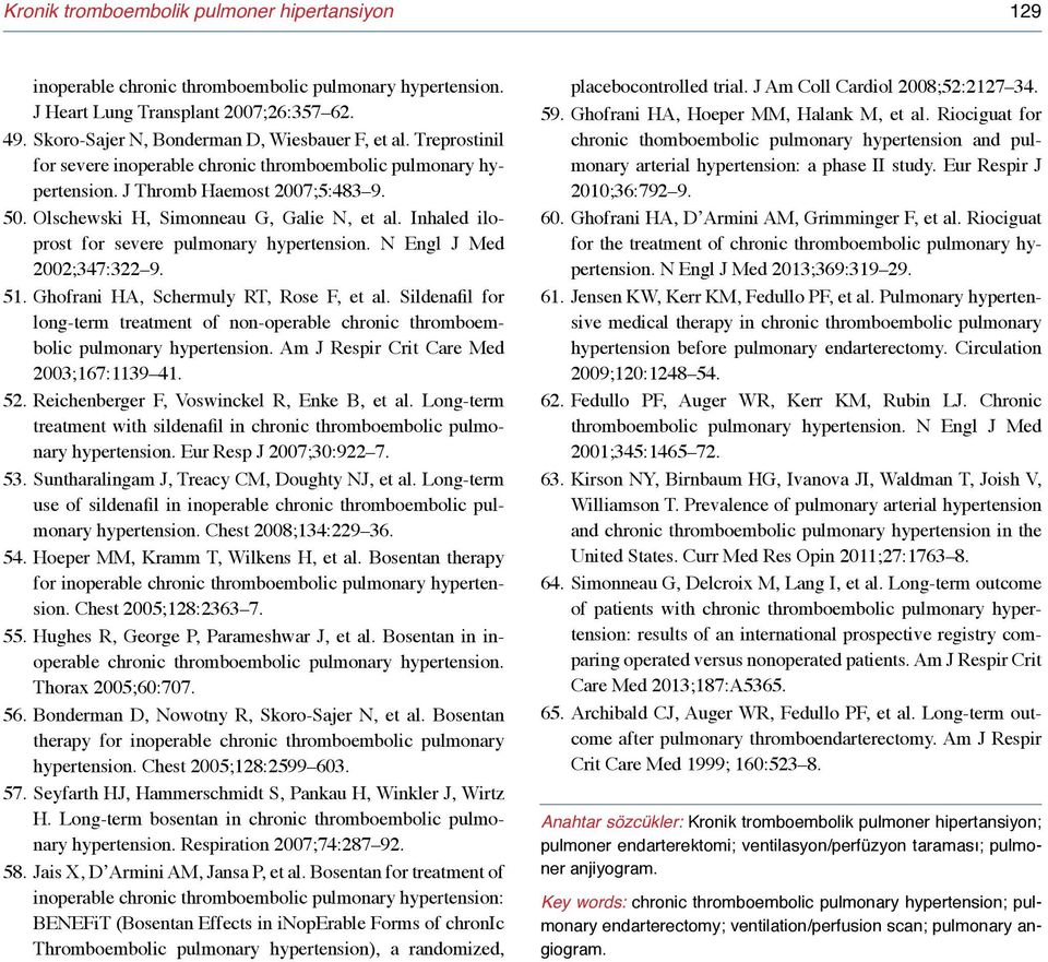 Inhaled iloprost for severe pulmonary hypertension. N Engl J Med 2002;347:322 9. 51. Ghofrani HA, Schermuly RT, Rose F, et al.