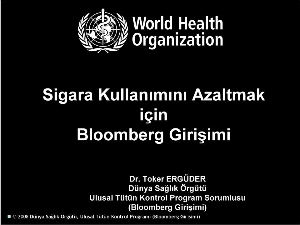 Toker ERGÜDER Dünya Sağlık Örgütü