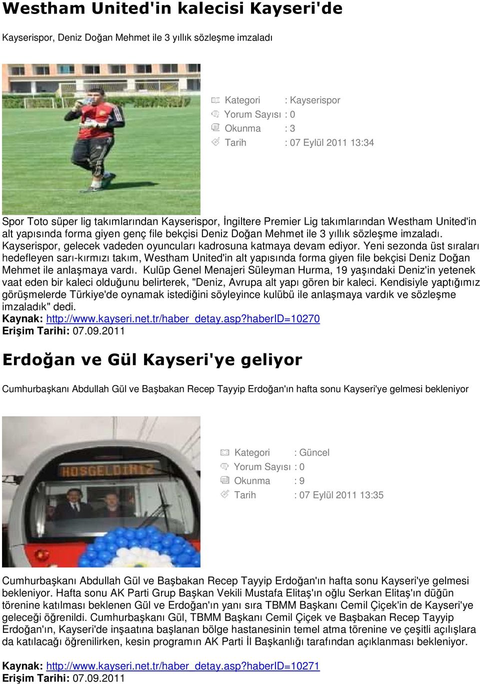 Kayserispor, gelecek vadeden oyuncuları kadrosuna katmaya devam ediyor.