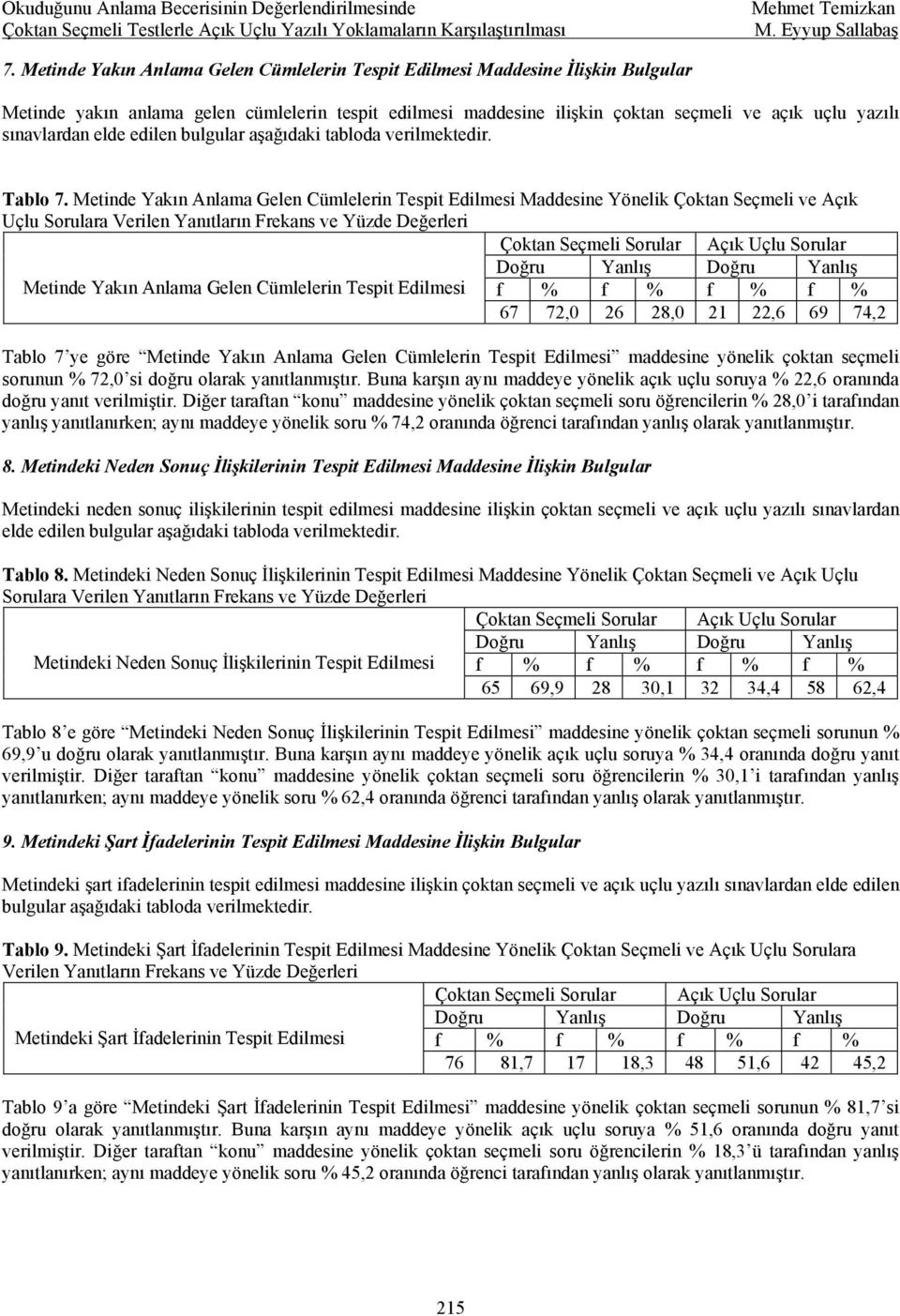 Metinde Yakın Anlama Gelen Cümlelerin Tespit Edilmesi Maddesine Yönelik Çoktan Seçmeli ve Açık Uçlu Sorulara Verilen Yanıtların Frekans ve Yüzde Değerleri Metinde Yakın Anlama Gelen Cümlelerin Tespit