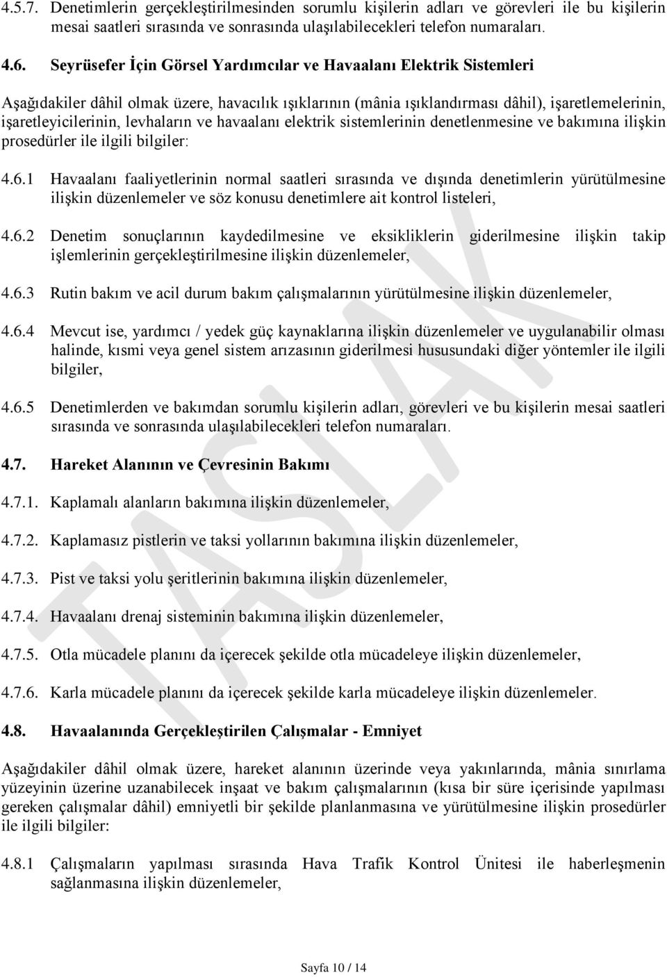 levhaların ve havaalanı elektrik sistemlerinin denetlenmesine ve bakımına ilişkin prosedürler ile ilgili bilgiler: 4.6.