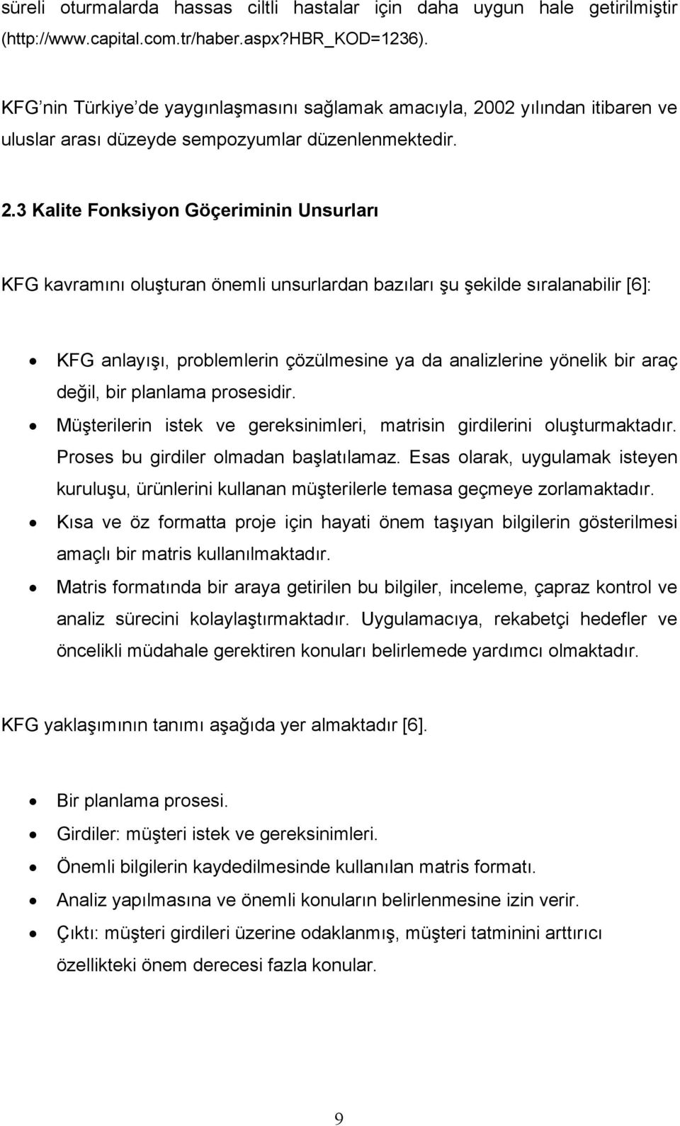 02 yılından itibaren ve uluslar arası düzeyde sempozyumlar düzenlenmektedir. 2.