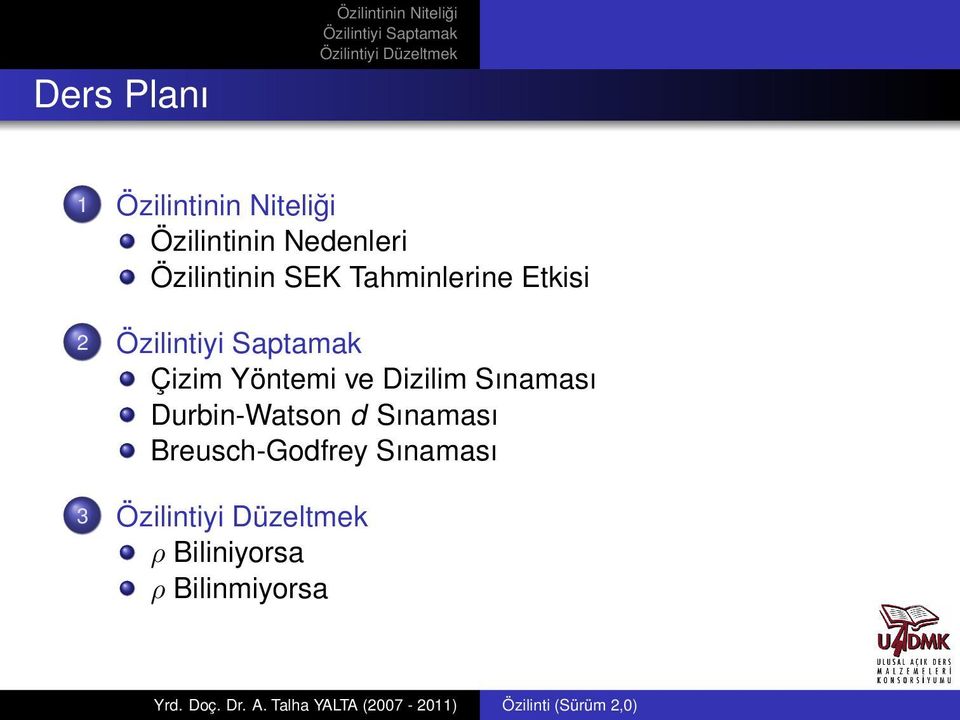 2 Çizim Yöntemi ve Dizilim Sınaması Durbin-Watson d