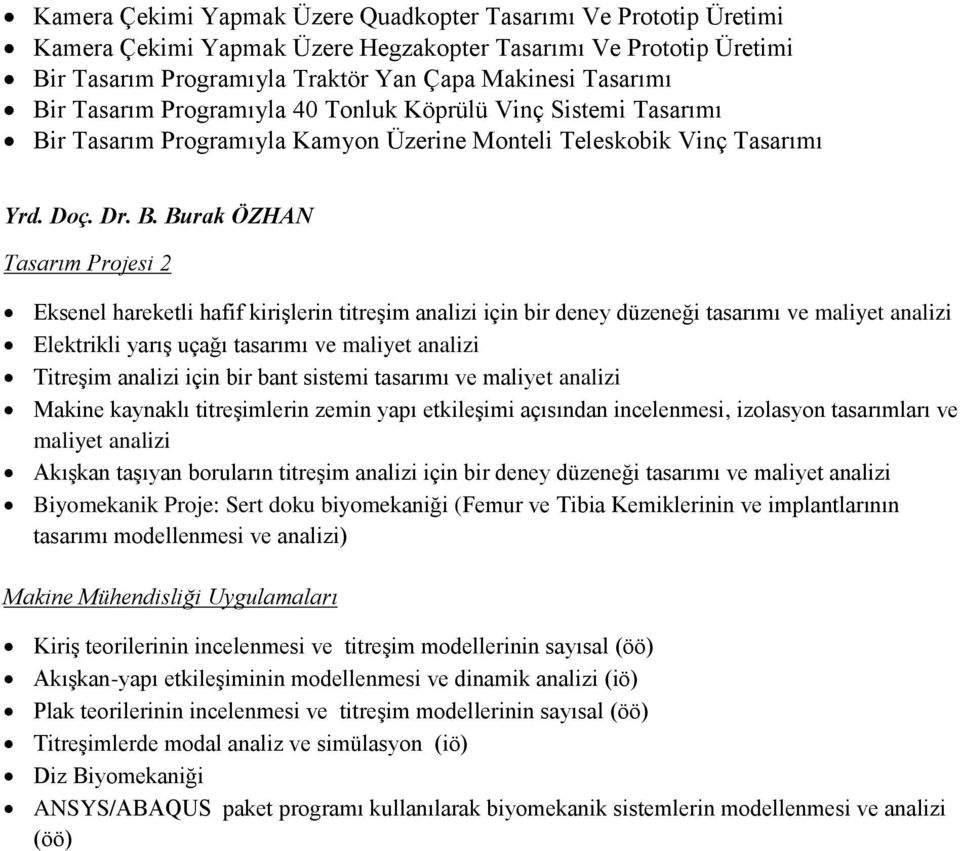 r Tasarım Programıyla Kamyon Üzerine Monteli Teleskobik Vinç Tasarımı Yrd. Doç. Dr. B.