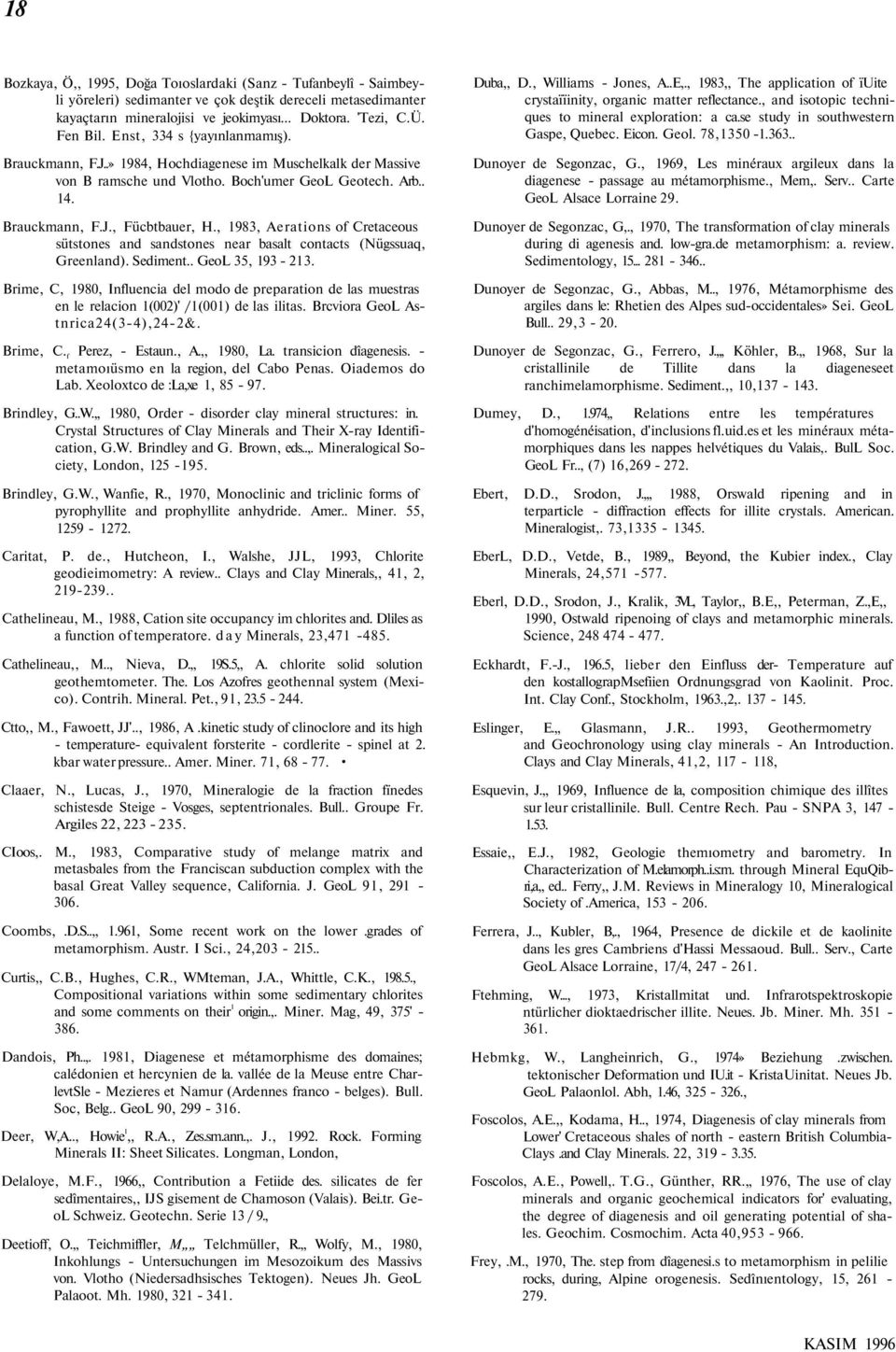 , 1983, Aerations of Cretaceous sütstones and sandstones near basalt contacts (Nügssuaq, Greenland). Sediment.. GeoL 35, 193-213.