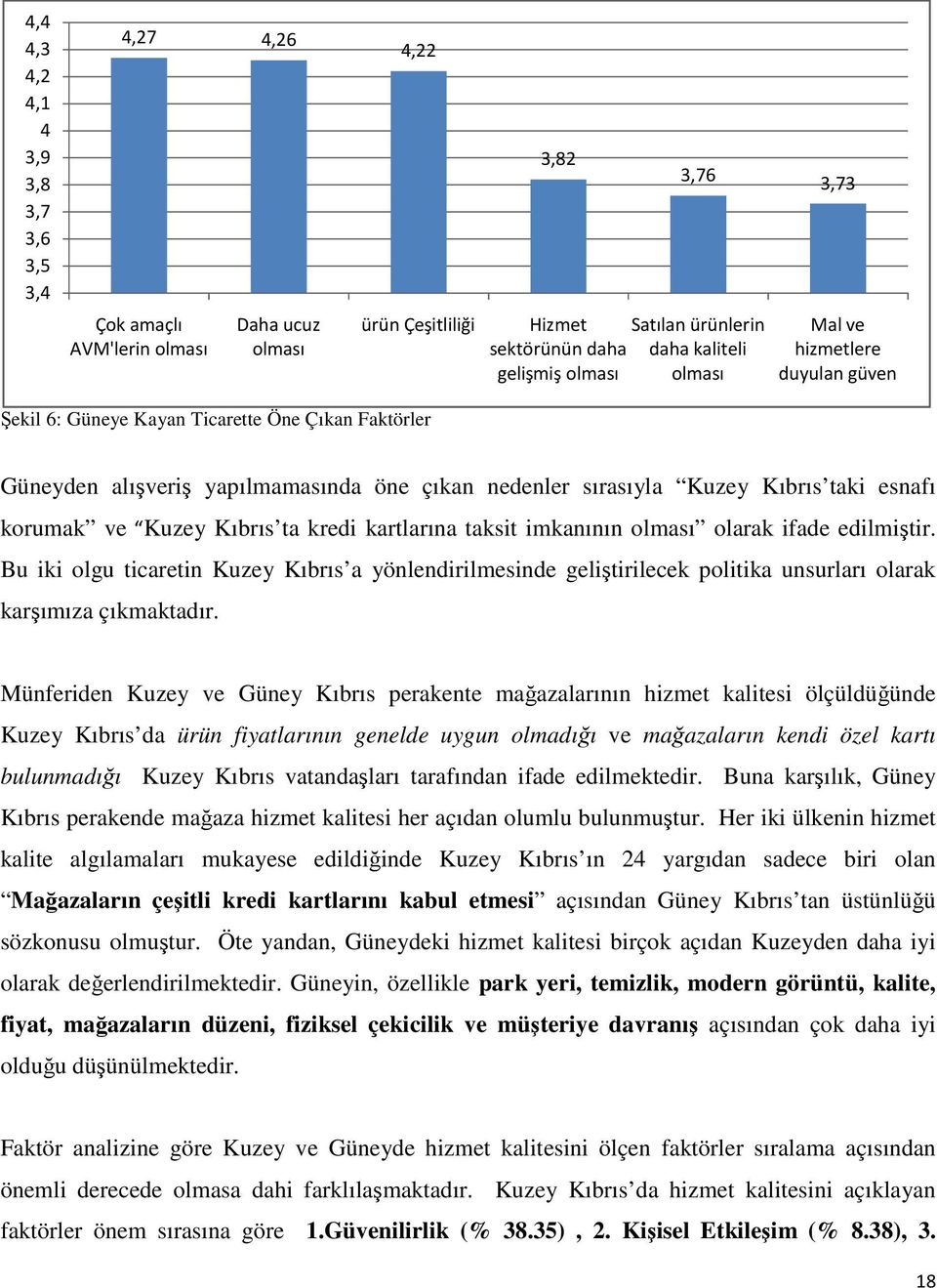 Kuzey Kıbrıs ta kredi kartlarına taksit imkanının olması olarak ifade edilmiştir.