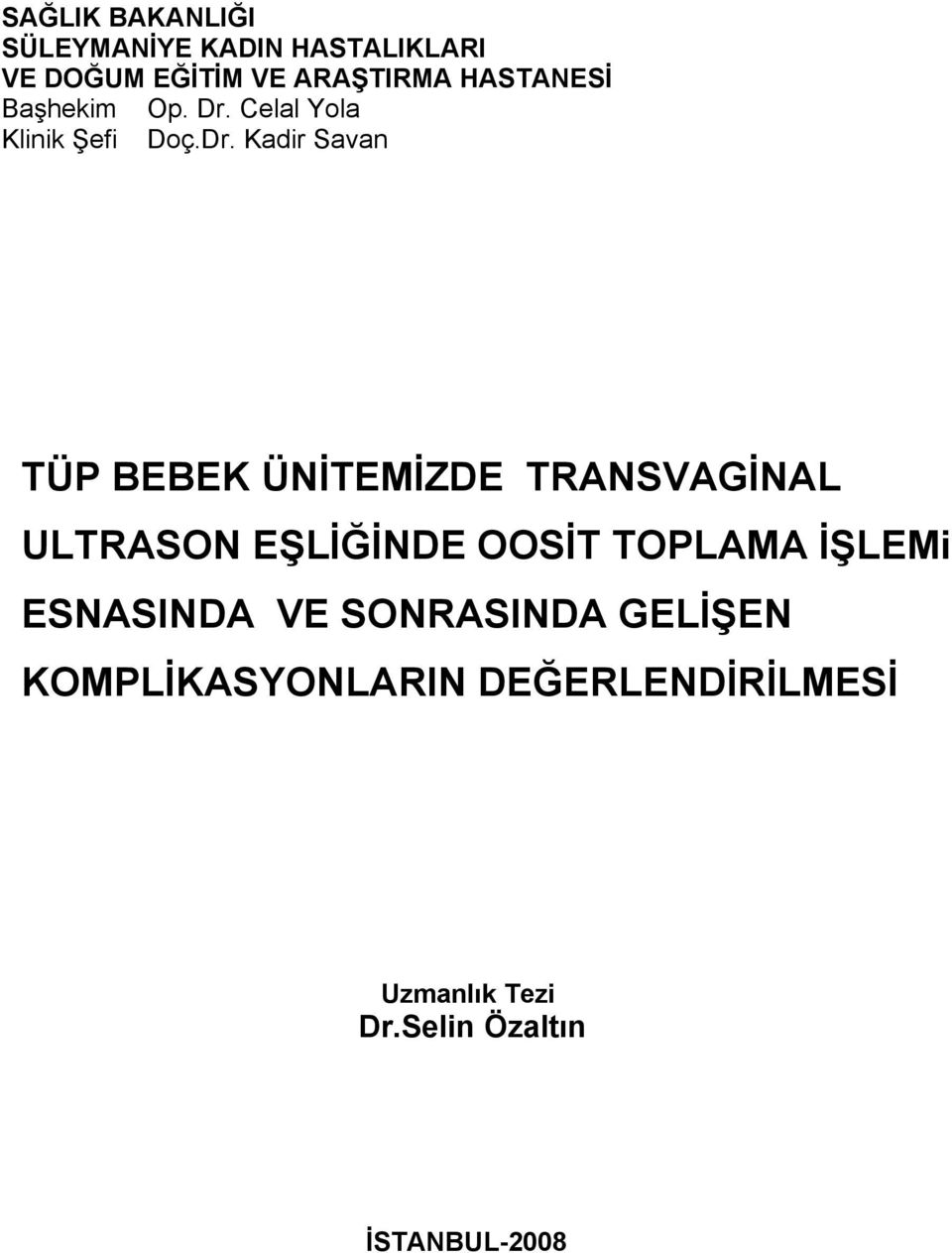 Celal Yola Klinik Şefi Doç.Dr.