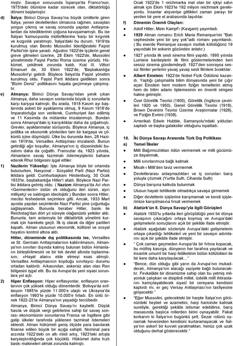 kavuşamamıştı. Bu ise İtalyan 'kamuoyunda müttefiklerine 'karşı bir kırgınlık ve kızgınlık yaratmıştı.