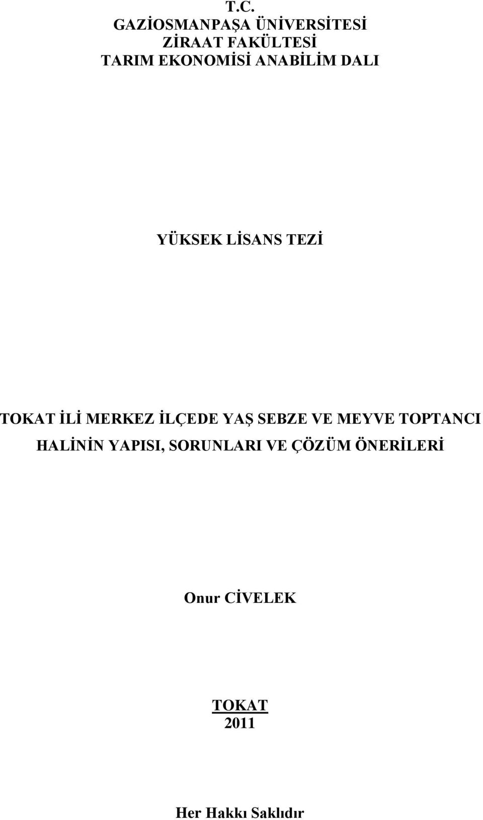 İLÇEDE YAŞ SEBZE VE MEYVE TOPTANCI HALİNİN YAPISI,