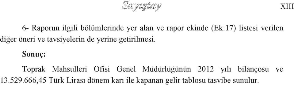 Sonuç: Toprak Mahsulleri Ofisi Genel Müdürlüğünün 2012 yılı bilançosu