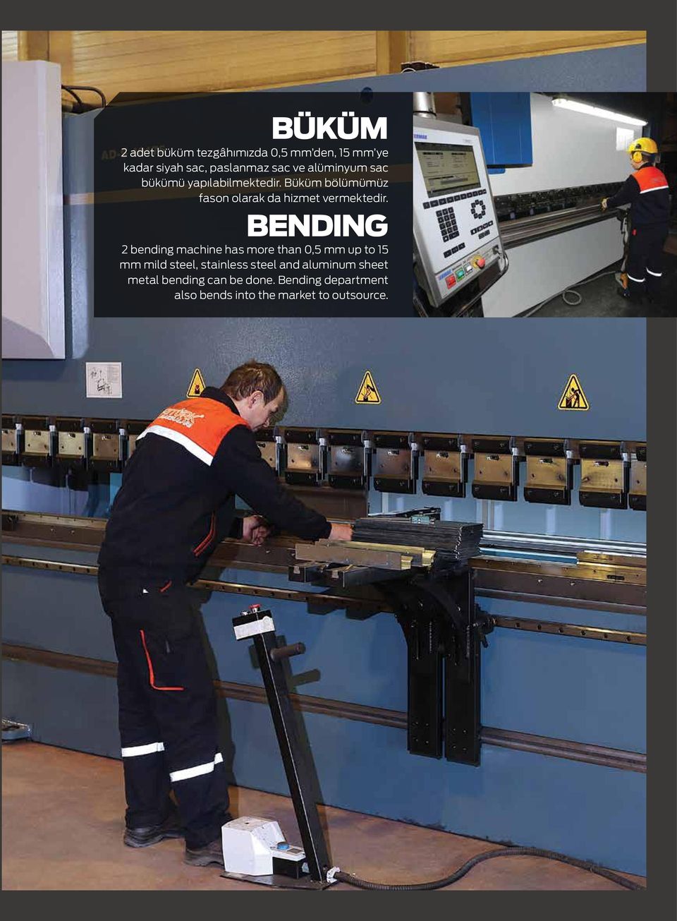 BENDING 2 bending machine has more than 0,5 mm up to 15 mm mild steel, stainless steel and