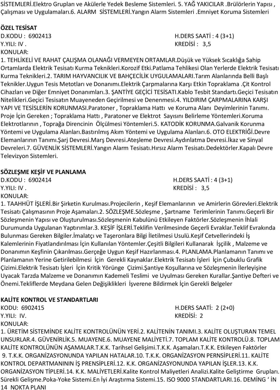 Düşük ve Yüksek Sıcaklığa Sahip Ortamlarda Elektrik Tesisatı Kurma Teknikleri.Korozif Etki.Patlama Tehlikesi Olan Yerlerde Elektrik Tesisatı Kurma Teknikleri.2.