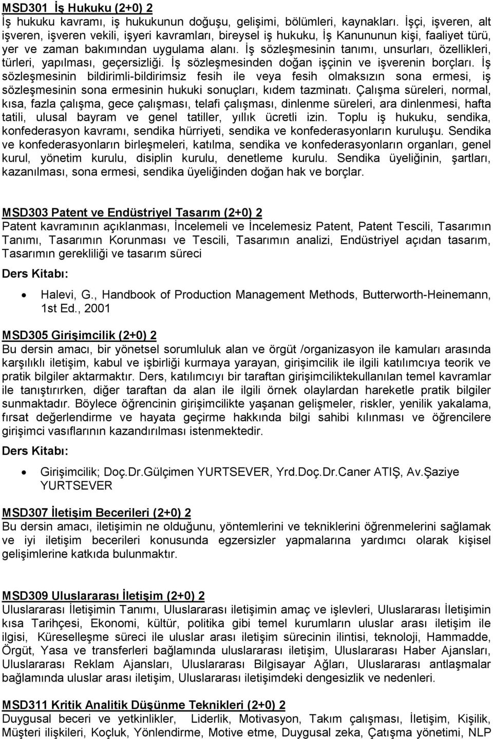 İş sözleşmesinin tanımı, unsurları, özellikleri, türleri, yapılması, geçersizliği. İş sözleşmesinden doğan işçinin ve işverenin borçları.