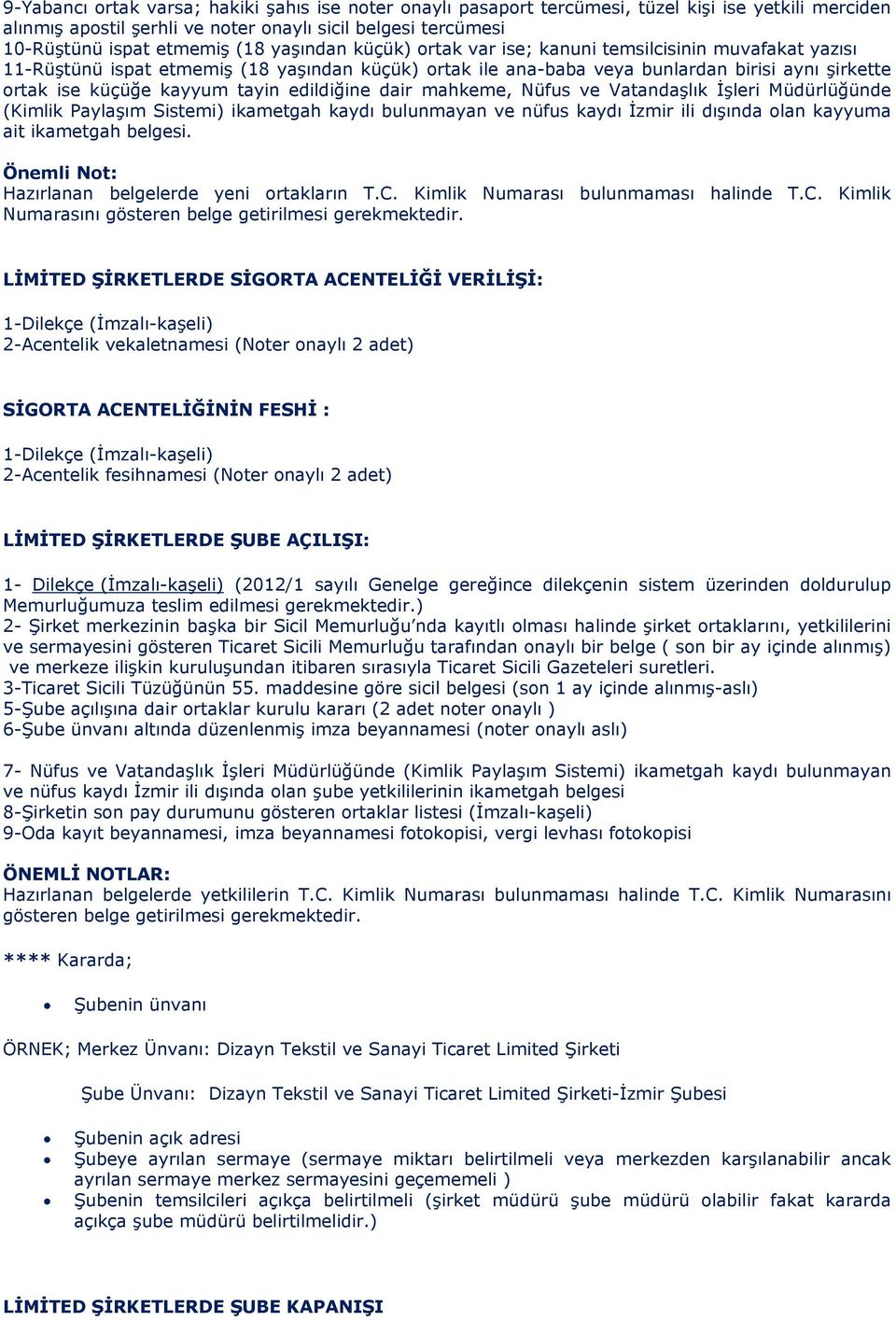 edildiğine dair mahkeme, Nüfus ve Vatandaşlık İşleri Müdürlüğünde (Kimlik Paylaşım Sistemi) ikametgah kaydı bulunmayan ve nüfus kaydı İzmir ili dışında olan kayyuma ait ikametgah belgesi.