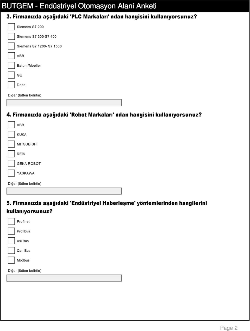 Firmanızda aşağıdaki 'Robot Markaları' ndan hangisini kullanıyorsunuz?