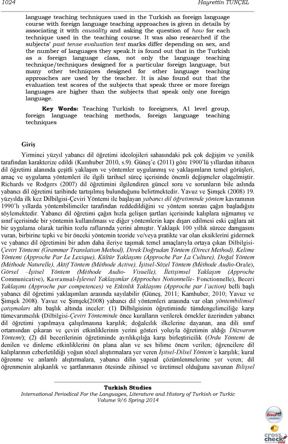 It was also researched if the subjects past tense evaluation test marks differ depending on sex, and the number of languages they speak.