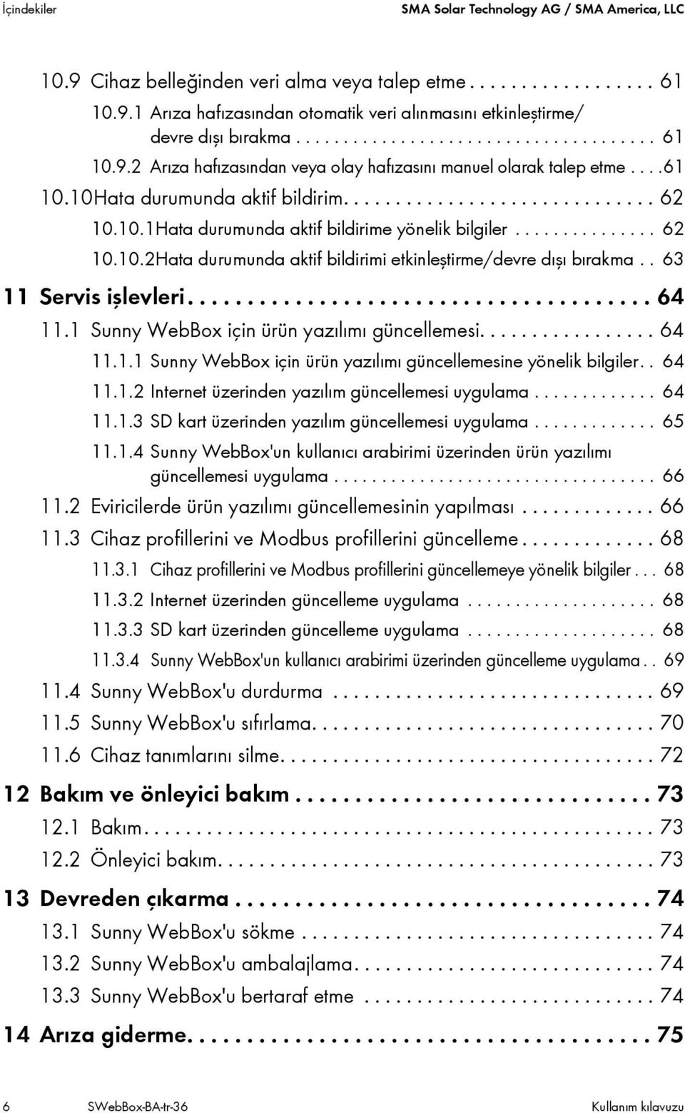 .............. 62 10.10.2Hata durumunda aktif bildirimi etkinleştirme/devre dışı bırakma.. 63 11 Servis işlevleri....................................... 64 11.