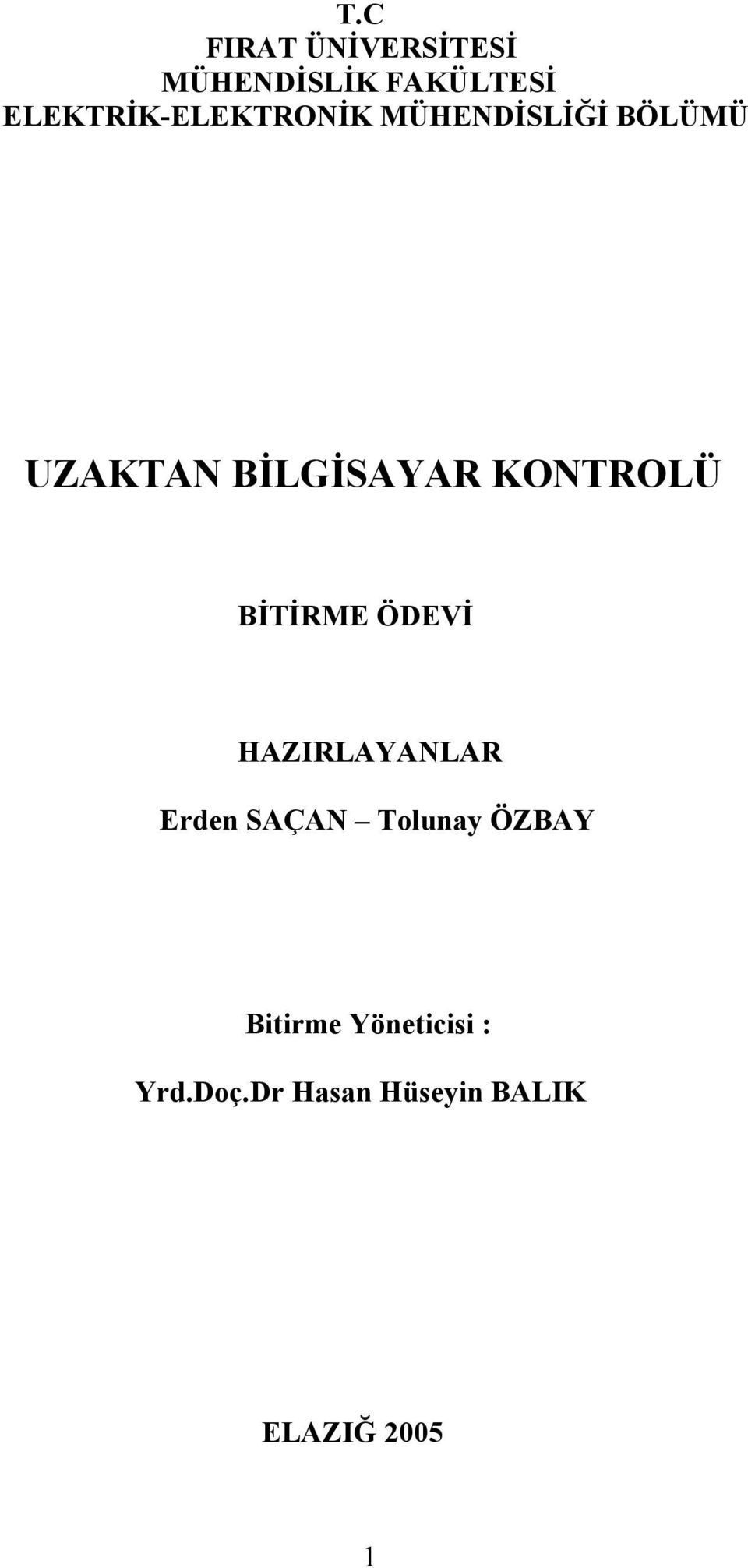 BİLGİSAYAR KONTROLÜ BİTİRME ÖDEVİ HAZIRLAYANLAR Erden