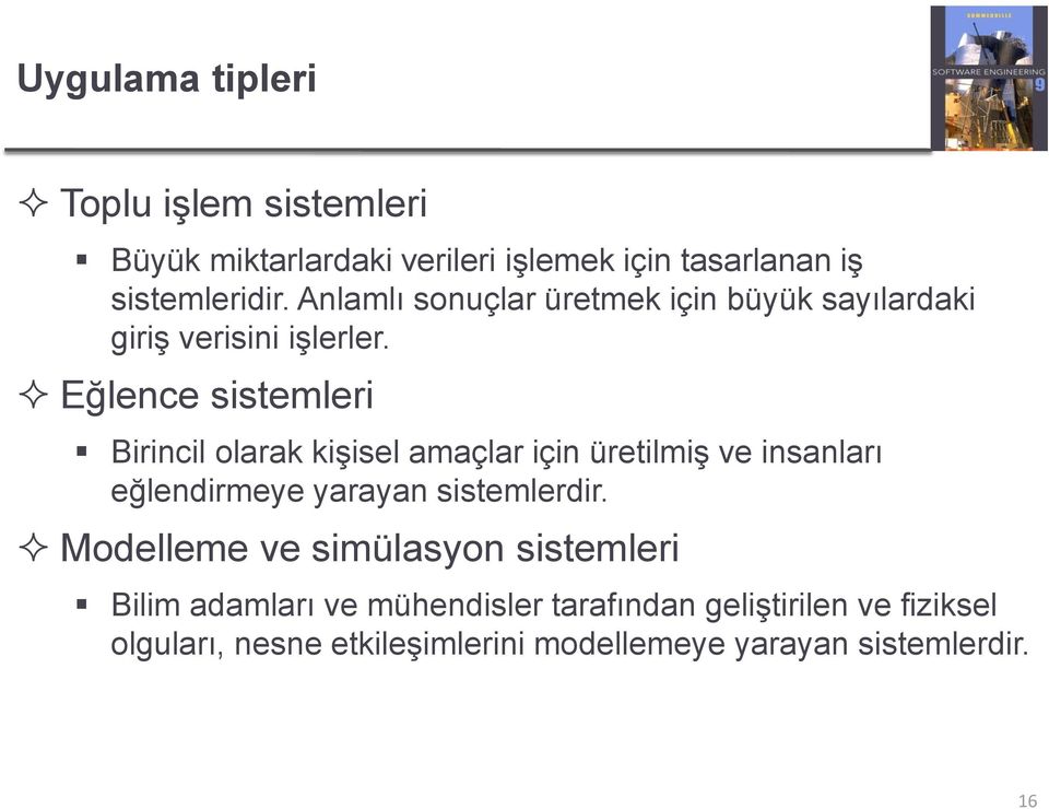 Eğlence sistemleri Birincil olarak kişisel amaçlar için üretilmiş ve insanları eğlendirmeye yarayan sistemlerdir.