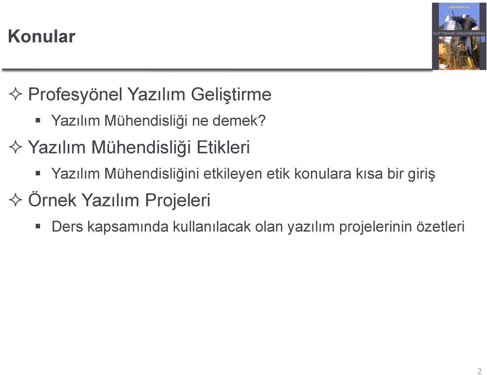 Yazılım Mühendisliği Etikleri Yazılım Mühendisliğini etkileyen