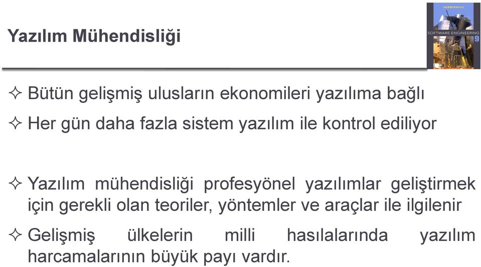 yazılımlar geliştirmek için gerekli olan teoriler, yöntemler ve araçlar ile