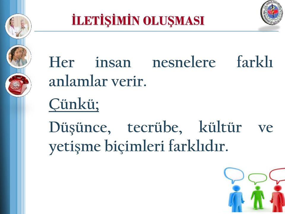 Çünkü; Düşünce, tecrübe, kültür