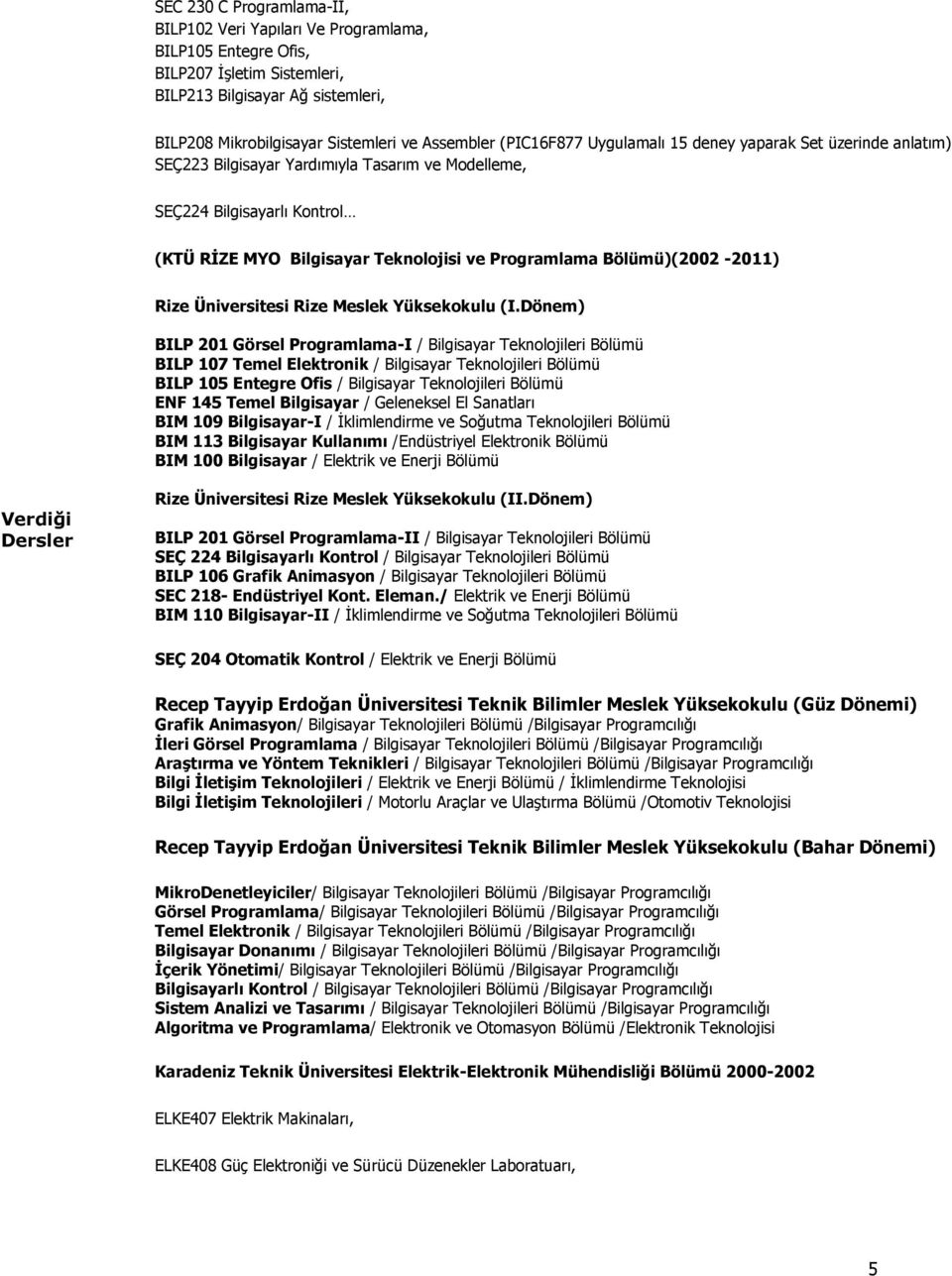 Bölümü)(2002-2011) Rize Üniversitesi Rize Meslek Yüksekokulu (I.