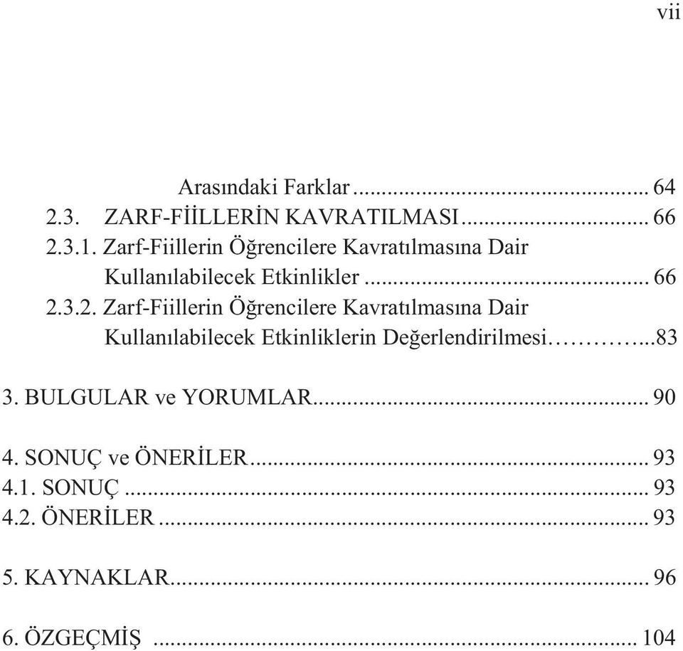 3.2. Zarf-Fiillerin Ö rencilere Kavrat lmas na Dair Kullan labilecek Etkinliklerin De