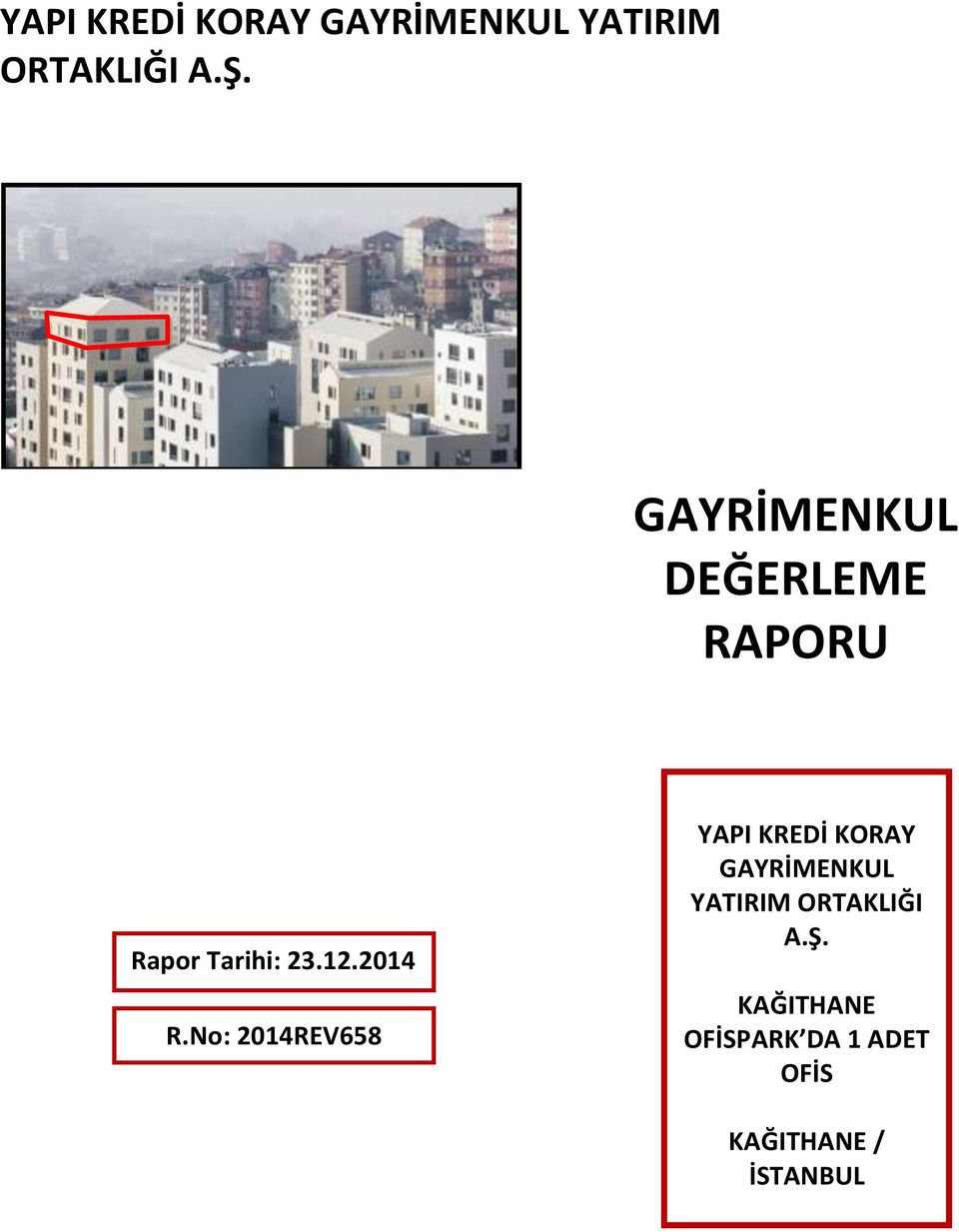 No: 2014REV658  KAĞITHANE OFİSPARK DA 1 ADET OFİS