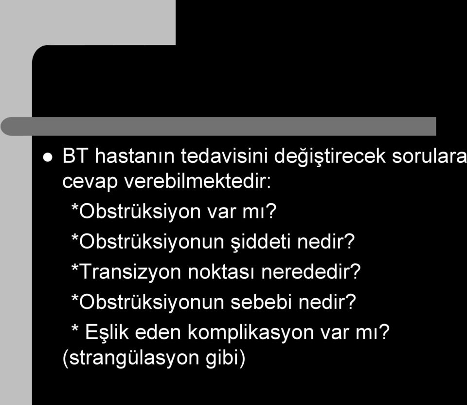 *Obstrüksiyonun şiddeti nedir?