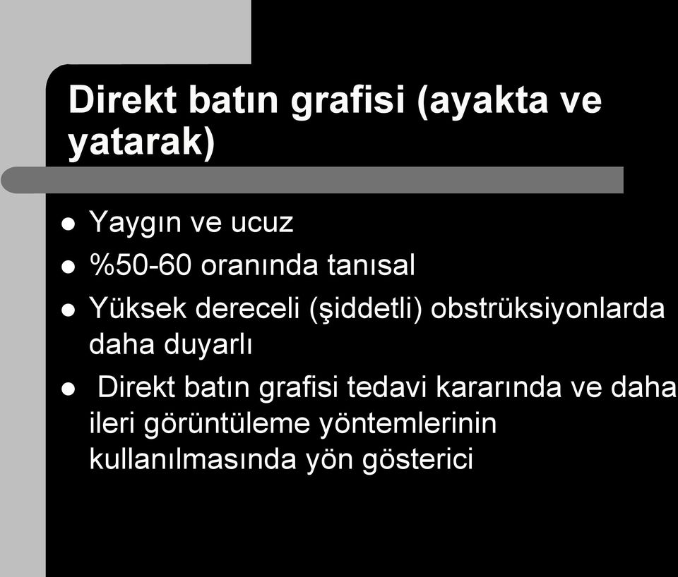 obstrüksiyonlarda daha duyarlı Direkt batın grafisi tedavi