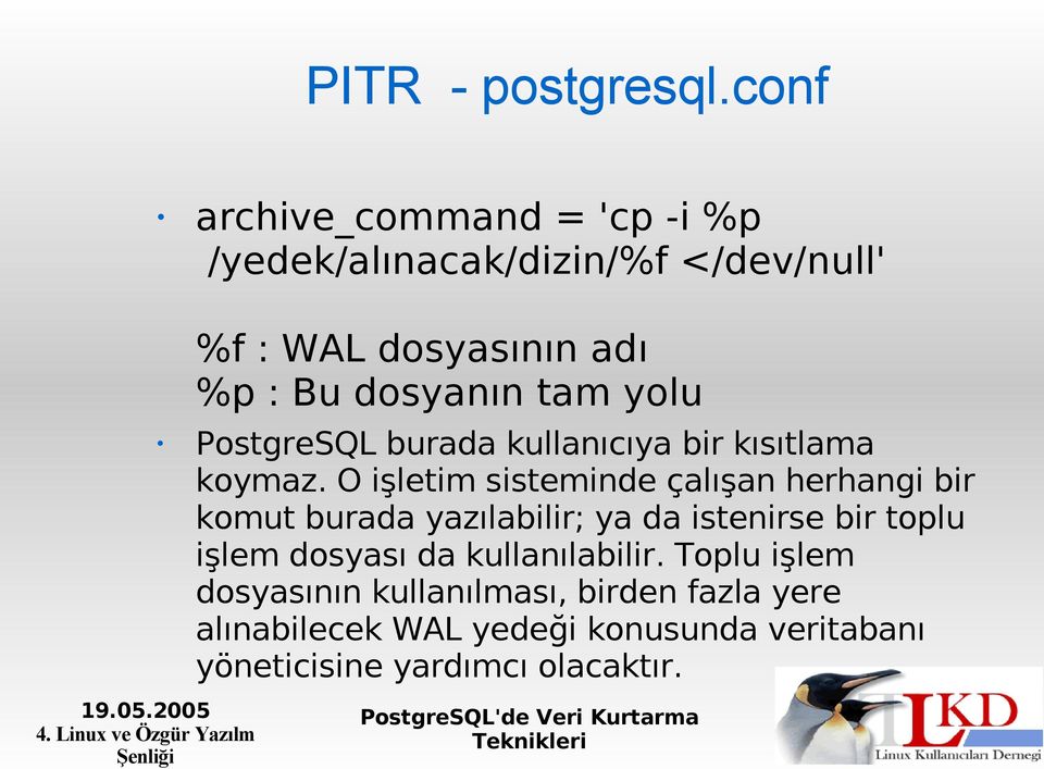 tam yolu PostgreSQL burada kullanıcıya bir kısıtlama koymaz.