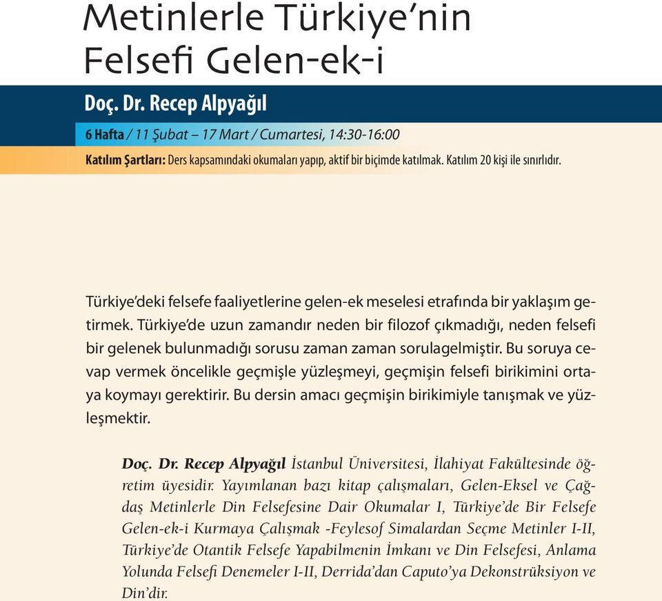 Türkiye de uzun zamandır neden bir filozof çıkmadığı, neden felsefi bir gelenek bulunmadığı sorusu zaman zaman sorulagelmiştir.