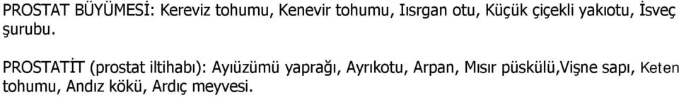 PROSTATİT (prostat iltihabı): Ayıüzümü yaprağı, Ayrıkotu,