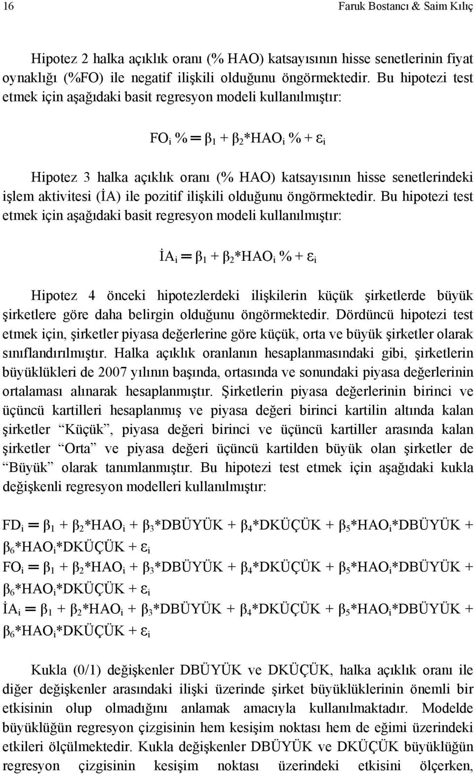 (İA) ile pozitif ilişkili olduğunu öngörmektedir.