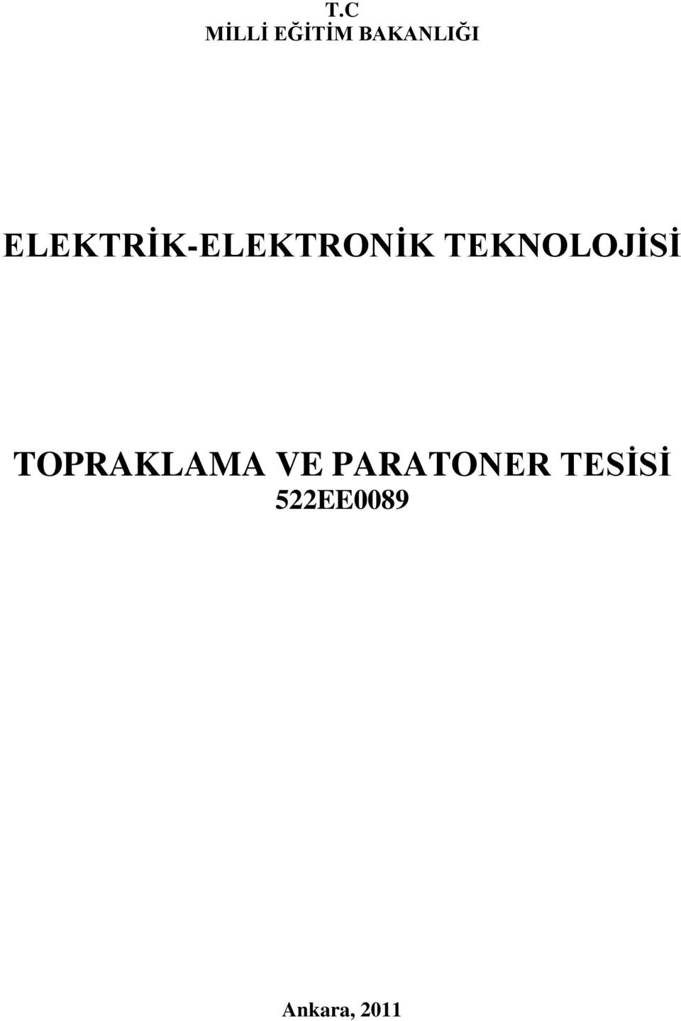 TEKNOLOJĠSĠ TOPRAKLAMA VE