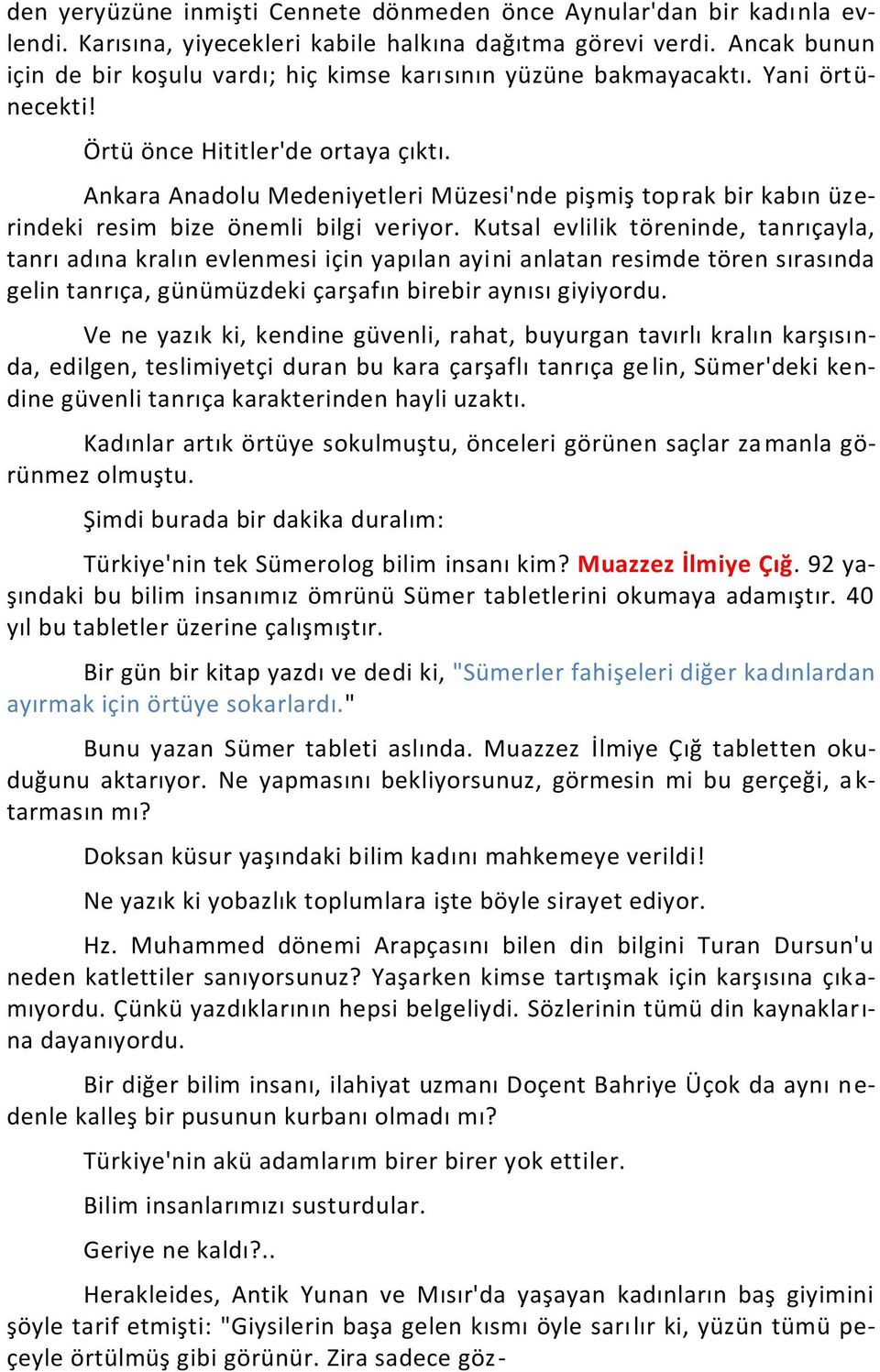 Ankara Anadolu Medeniyetleri Müzesi'nde pişmiş toprak bir kabın üzerindeki resim bize önemli bilgi veriyor.