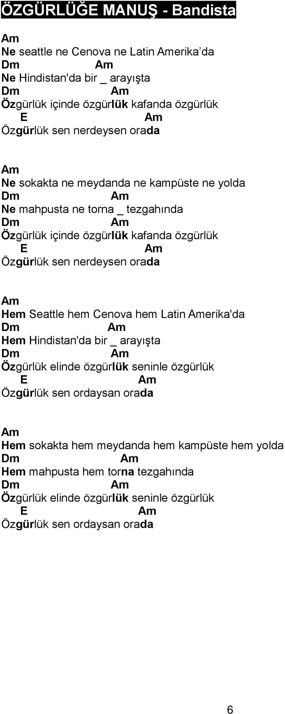 nerdeysen orada Hem Seattle hem enova hem Latin erika'da Hem Hindistan'da bir _ arayışta Özgürlük elinde özgürlük seninle özgürlük E Özgürlük sen ordaysan