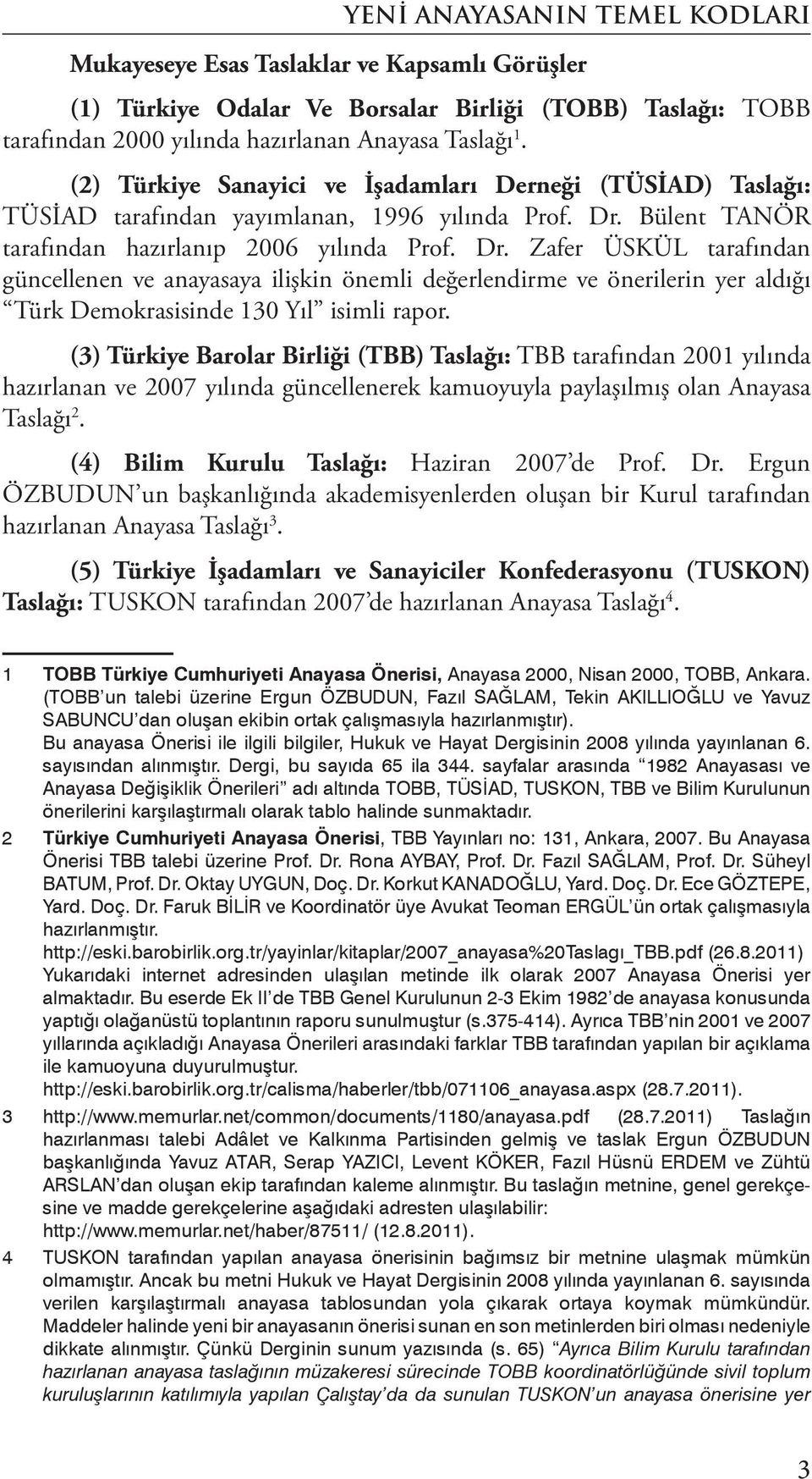 Bülent TANÖR tarafından hazırlanıp 2006 yılında Prof. Dr.