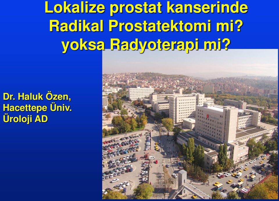 yoksa Radyoterapi mi? Dr.