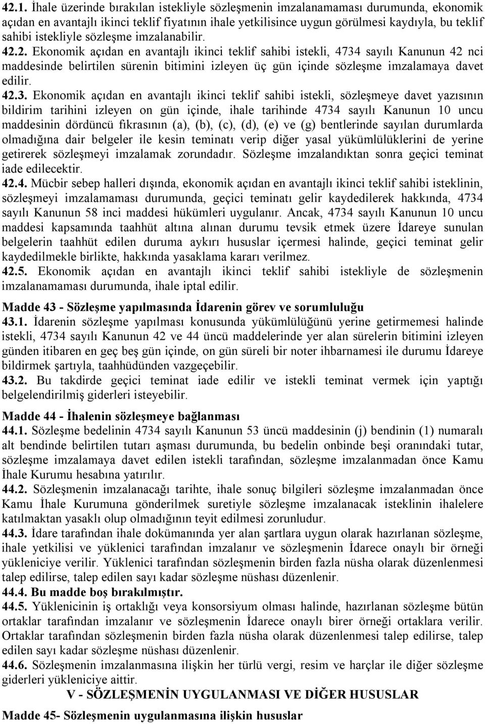 2. Ekonomik açıdan en avantajlı ikinci teklif sahibi istekli, 4734